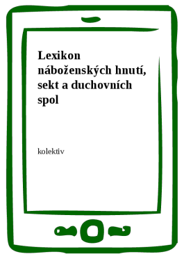 Lexikon náboženských hnutí, sekt a duchovních spol - kolektiv autorů