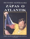 Zápas o Atlantik - Plavby za dobrodružstvím + DVD Sám přes Atlantik! - Richard Konkolski