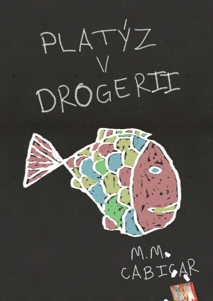 Platýz v drogerii - Martin Macek Cabicar