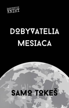 Dobyvatelia Mesiaca - Samo Tokeš