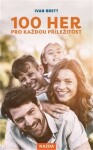 Hry proti nudě - 101 her, se kterými bude všední den o něco veselejší - Ivan Brett