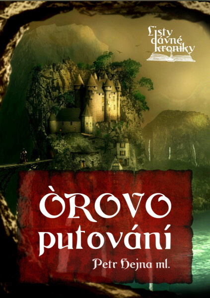 Listy dávné kroniky - Petr Hejna ml.