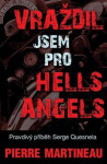 Vraždil jsem pro Hells Angels - Pravdivý příběh Serge Quesnela - Pierre Martineau