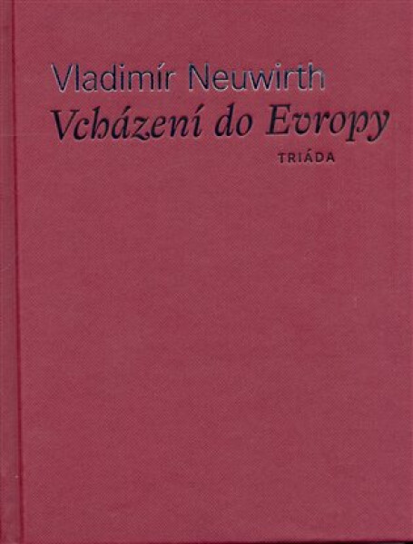 Vcházení do Evropy Vladimír Neuwirth