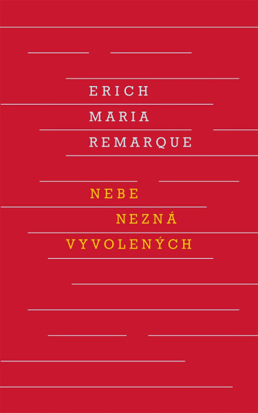Nebe nezná vyvolených - Erich Maria Remarque