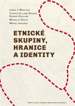 Etnické skupiny, hranice a identity - Lenka Budilová