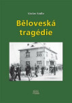 Běloveská tragédie - Václav Sádlo