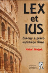 Lex et ius: Zákony a právo antického Říma - Michal Skřejpek