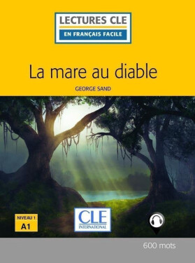 La mare au diable - Niveau 1/A1 - Lecture CLE en français facile - Livre + Audio téléchargeable - Goerge Sand