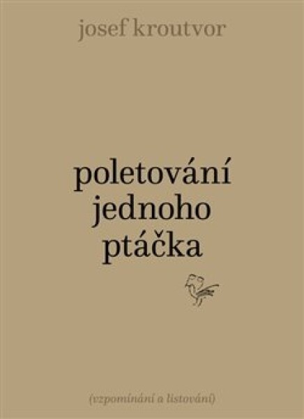 Poletování jednoho ptáčka - Josef Kroutvor