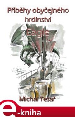 Eagle. Příběhy obyčejného šílenství - Michal Tesař e-kniha