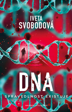 DNA - spravedlonost existuje - Iveta Svobodová