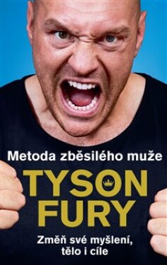 Metoda zběsilého muže Tyson Fury