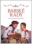 Babské rady Jaroslava Rozsypalová-Vykoupilová