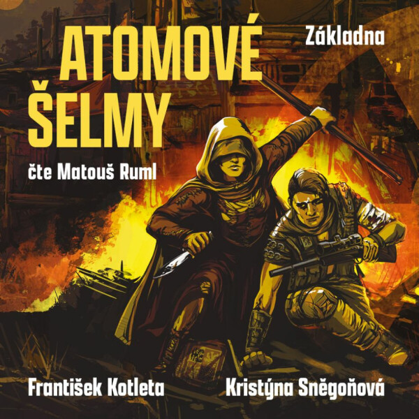 Atomové šelmy: Základna - František Kotleta, Leoš Kyša, Kristýna Sněgoňová - audiokniha