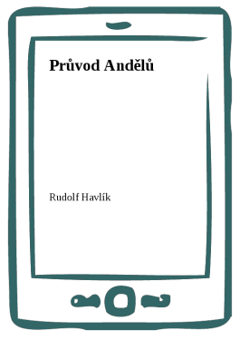 Průvod Andělů - Rudolf Havlík