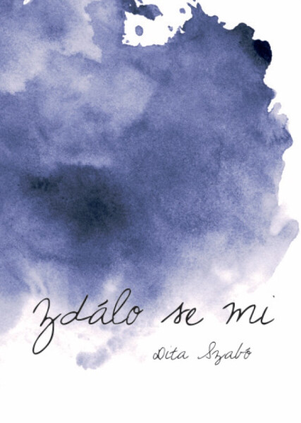 Zdálo se mi - Dita Szabó