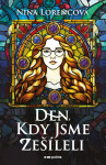 Den, kdy jsme zešíleli - Nina Lorencová