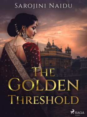 The Golden Threshold - Sarojini Naidu - e-kniha