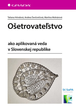 Ošetrovateľstvo - Martina Molnárová, Tatiana Hrindová, Andrea Ševčovičová