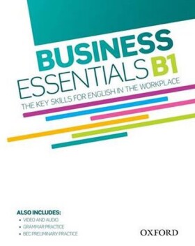 Business Essentials B1 The Key Skills for English in the Workplace - Kolektiv autorů