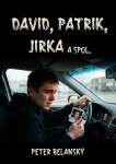 David, Patrik, Jirka a spol. - Peter Belanský