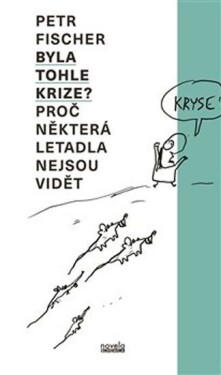 Byla tohle krize? Petr Fischer