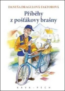 Příběhy pošťákovy brašny Danuša Dragulová-Faktorová