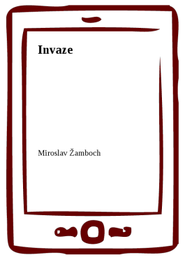 Invaze - Miroslav Žamboch