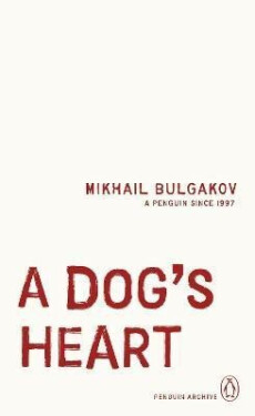 Dog´s Heart - Michail Afanasjevič Bulgakov