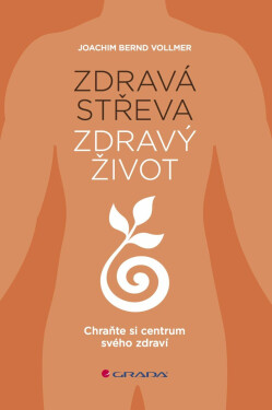 Zdravá střeva, zdravý život - Joachim Bernd Vollmer