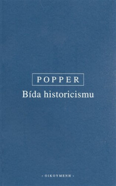 Bída historicismu - Karl R. Popper