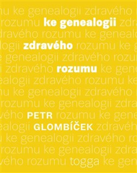 Ke genealogii zdravého rozumu Petr Glombíček