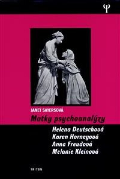 Matky psychoanalýzy - Janet Sayers