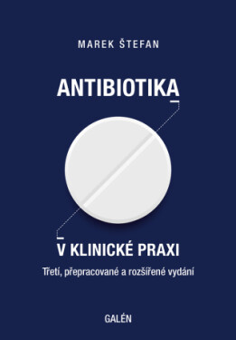 ANTIBIOTIKA V KLINICKÉ PRAXI - Marek Štefan - e-kniha