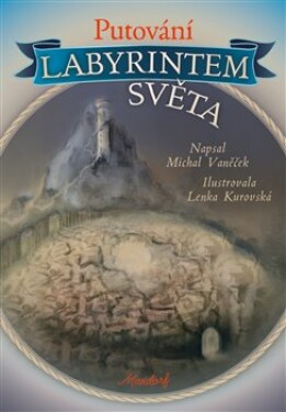 Putování labyrintem světa Michal Vaněček