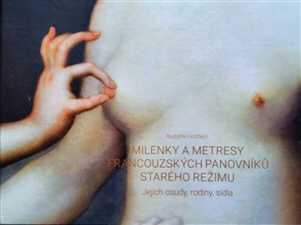 Milenky metresy francouzských panovníků starého režimu