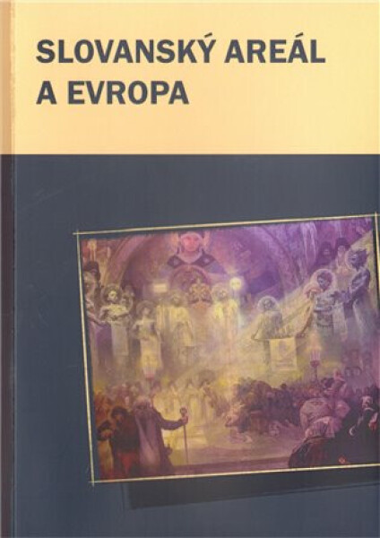Slovanský areál a Evropa - Marek Příhoda, Václav Čermák