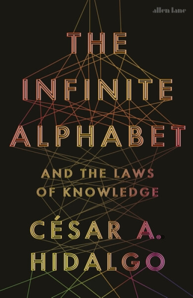 The Infinite Alphabet - César A. Hidalgo