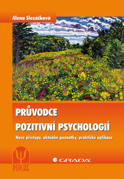 Průvodce pozitivní psychologií - Alena Slezáčková