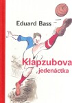 Klapzubova jedenáctka, 1. vydání - Eduard Bass