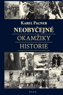 Neobyčejné okamžiky historie - Karel Pacner - e-kniha