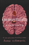 Immortality: Love Story Dana Schwartz