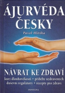 Ájurvéda česky - Návrat ke zdraví - Pavel Hloška