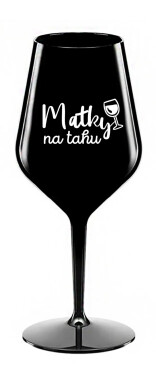 MATKY NA TAHU - černá nerozbitná sklenice na víno 470 ml