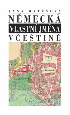 Německá vlastní jména češtině Jana Matúšová