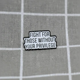 Pinarna.cz Fight for those without your privilege / Bojuj za ty, kteří nemají tvé privilegium