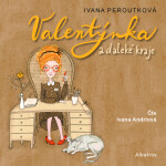 Valentýnka a daleké kraje - Ivana Peroutková