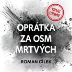 Oprátka za osm mrtvých Roman Cílek