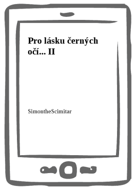 Pro lásku černých očí... II - SimontheScimitar